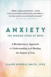 Anxiety: The Missing Stage of Grief Book - Grief books for adults