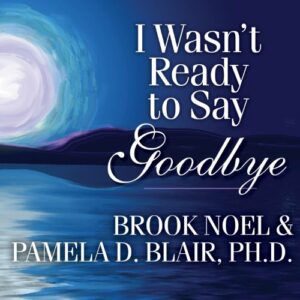 I Wasn't Ready to Say Goodbye Book - Grief books for adults