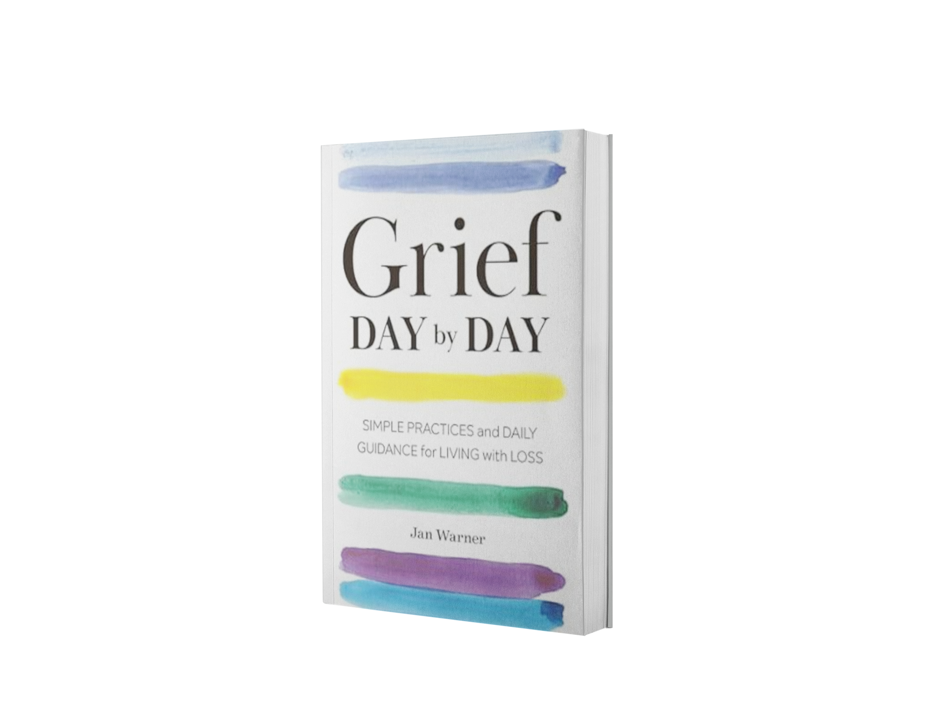 Grief Day By Day: Simple Practices and Daily Guidance for Living with Loss