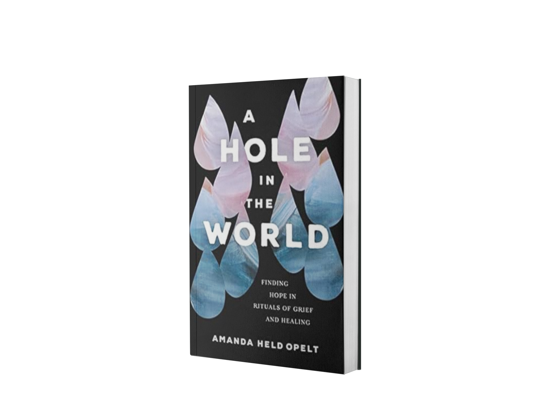 A Hole in the World: Finding Hope in Rituals of Grief and Healing